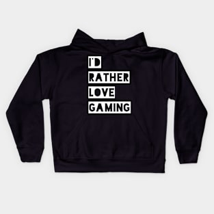 i'd rather love gaming Kids Hoodie